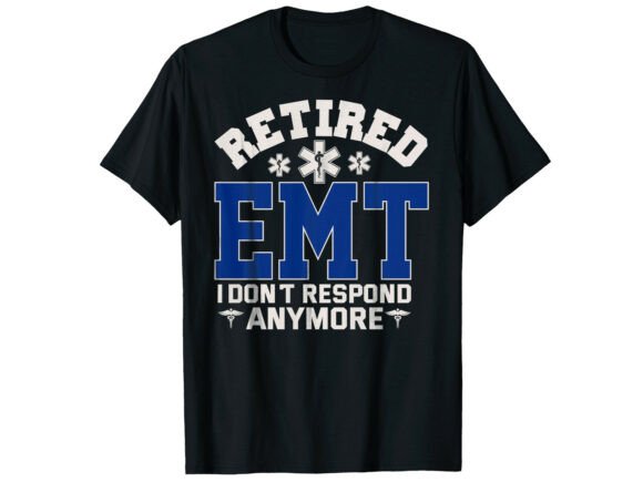 Retired EMT Humor Paramedic T-Shirt: A Tribute to a Life of Service